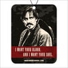Air freshener with a graphic of a man and text 'I want your blood. And I want your soul.' on a dark background. Johnny Ringo.