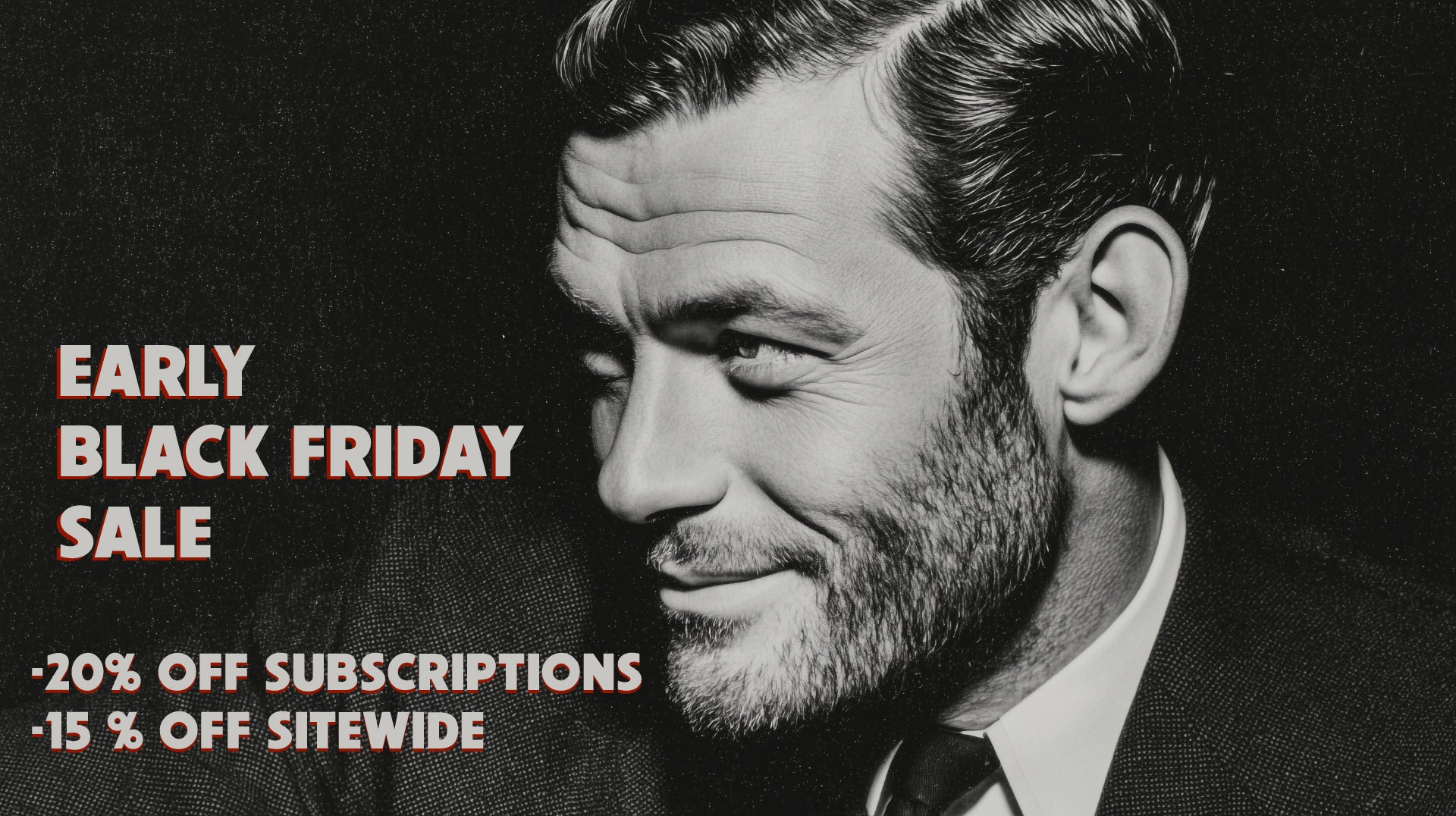 Black and white advertisement featuring a man with text about an early Black Friday sale.